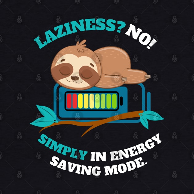LAZINESS? NO! SIMPLY IN ENERGY SAVING MODE by antcpjr682-mariartsdesigns
